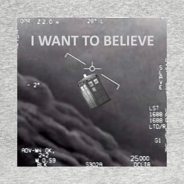 I Want To Believe - Blue Police Box by Starbase79